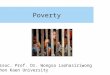 Poverty Assoc. Prof. Dr. Wongsa Laohasiriwong Khon Kaen University