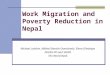 Work Migration and Poverty Reduction in Nepal Michael Lokshin, Mikhail Bontch-Osmolovski, Elena Glinskaya DECRG-PO and SASPR The World Bank