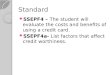 Standard SSEPF4 – The student will evaluate the costs and benefits of using a credit card. SSEPF4a- List factors that affect credit worthiness