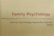 Family Psychology Family Psychology Specialty Council 2012