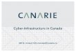 Cyber-Infrastructure in Canada Bill St. Arnaud bill.st.arnaud@canarie.ca