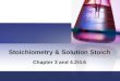 Stoichiometry & Solution Stoich Chapter 3 and 4.2/4.6