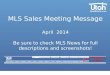 MLS Sales Meeting Message April 2014 Be sure to check MLS News for full descriptions and screenshots!