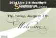 2014 Live 2 B Healthy® Conference treamline 4 Success S Thursday, August 7th