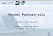 Patent Fundamentals Dominic De Groote Sociomicrobiology Course March 1st, 2010