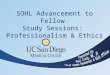 SOHL Advancement to Fellow Study Sessions: Professionalism & Ethics