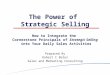 Prepared By Robert C Bates Sales and Marketing Consulting The Power of Strategic Selling How to Integrate the Cornerstone Principals of Strategic Selling