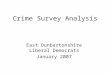 Crime Survey Analysis East Dunbartonshire Liberal Democrats January 2007