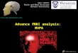 Advance fMRI analysis: MVPA  Sara Fabbri Brain and Mind Institute Western University