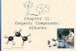 1 Chapter 11: Organic Compounds: Alkanes. 2 ORGANIC COMPOUNDS: In 1828, Friedrich Wöhler first synthesized an organic compound from an inorganic source