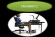 ERGONOMICS. COMFORTABLE CHAIR 1.Use arm rests. 2.Adjust the height of the chair so your feet can rest completely on the floor. 3.Make sure your