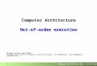 Computer Architecture 2012 – out-of-order execution 1 Computer Architecture Out-of-order execution By Dan Tsafrir, 28/5/2012 Presentation based on slides