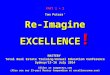 PART 1 + 2 Tom Peters’ Re-Imagine EXCELLENCE ! MASTERY Total Real Estate Training/Annual Education Conference Sydney/15-16 July 2014 Slides at tompeters.com