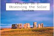 Chapter 26.2: Observing the Solar System. Early views of the organization of Space were much different than ours