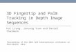 3D Fingertip and Palm Tracking in Depth Image Sequences Hui Liang, Junsong Yuan and Daniel Thalmann Proceedings of the 20th ACM international conference