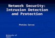 Network Security: Intrusion Detection and Protection Photiou Savvas University of Cyprus