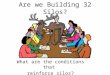 Are we Building 32 Silos? What are the conditions that reinforce silos?