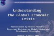 Understanding the Global Economic Crisis Presentation by Heiner Flassbeck Director, Division on Globalization and Development Strategies Geneva, 3 April
