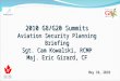 2010 G8/G20 Summits Aviation Security Planning Briefing Sgt. Cam Kowalski, RCMP Maj. Eric Girard, CF May 10, 2010