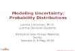 Copyright © 2010 Lumina Decision Systems, Inc. Modeling Uncertainty: Probability Distributions Lonnie Chrisman, Ph.D. Lumina Decision Systems Analytica