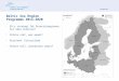 Baltic Sea Region Programme 2014-2020 -EU:s strategi för Östersjöregionen, hur nära relation? -Större vikt, mer medel? -Ryssland, Vitryssland -Större roll,