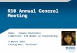 R10 Annual General Meeting Name: Takako Hashimoto Committee: R10 Women in Engineering 2 March 2013 Chiang Mai, Thailand