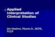 Applied Interpretation of Clinical Studies Jim Hoehns, Pharm.D., BCPS, FCCP