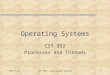 9/17/2015CST 352 - Operating Systems1 Operating Systems CST 352 Processes and Threads