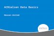 ACNielsen Data Basics Beacon United 2 Copyright © 2012 The Nielsen Company. Confidential and proprietary. Agenda Retail Sales Basics – Data Collection