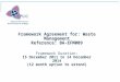 Framework Agreement for: Waste Management Reference: BA-EFM009 Framework Duration: 15 December 2011 to 14 December 2014 (12 month option to extend)