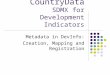 CountryData SDMX for Development Indicators Metadata in DevInfo: Creation, Mapping and Registration