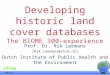 MNV/RL 1 Developing historic land cover databases The BIOME 300-experience Prof. Dr. Rik Leemans [ Rik.Leemans@rivm.nl] Dutch Institute of Public Health