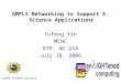 GMPLS Networking to Support E-Science Applications Yufeng Xin MCNC RTP, NC USA July 18, 2006 NSF seed funded project