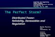 The Perfect Storm? Philip Marston, Esq. Alexandria, VA Francis Cummings Ashley Houston XENERGY Inc. Institute for Regulatory Policy Studies Distributed