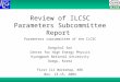 ILCSC Review of ILCSC Parameters Subcommittee Report Parameters subcommittee of the ILCSC Dongchul Son Center for High Energy Physics Kyungpook National