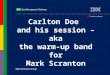 Carlton Doe and his session – aka the warm-up band for Mark Scranton