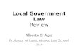 Local Government Law Review Alberto C. Agra Professor of Laws, Ateneo Law School 2014
