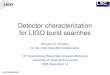 LIGO-G050650-00-Z Detector characterization for LIGO burst searches Shourov K. Chatterji for the LIGO Scientific Collaboration 10 th Gravitational Wave