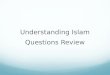 Understanding Islam Questions Review. Question 1