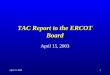 April 15, 20031 TAC Report to the ERCOT Board April 15, 2003