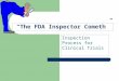 “The FDA Inspector Cometh” Inspection Process for Clinical Trials