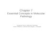 Chapter 7 Essential Concepts in Molecular Pathology Companion site for Molecular Pathology Author: William B. Coleman and Gregory J. Tsongalis