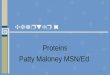 Proteins Patty Maloney MSN/Ed 1 Chapter 6. Proteins Proteins-organic compounds formed by linking many smaller molecules of amino acids. Amino acids-organic