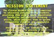 MISSION STATEMENT The Clinton Middle School is committed to educating and motivating students, providing them with a sound educational foundation and critical