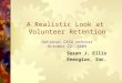 A Realistic Look at Volunteer Retention National CASA Webinar October 22, 2009 Susan J. Ellis Energize, Inc