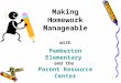 1 Making Homework Manageable with Pemberton Elementary and the Parent Resource Center