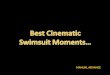 MANUAL ADVANCE. Best cinematic swimsuit moments