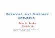 Personal and Business Networks Gerrit Rooks 29-09-10 “no man is an island, entire of itself…” (Donne 1624)