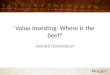 Value Investing: Where is the beef? Aswath Damodaran