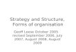 Strategy and Structure, Forms of organisation Geoff Leese October 2005 revised September 2006, July 2007, August 2008, August 2009
